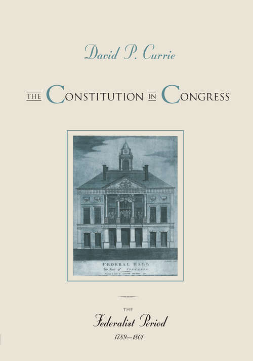 Book cover of The Constitution in Congress: The Federalist Period, 1789-1801