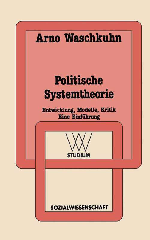 Book cover of Politische Systemtheorie: Entwicklung, Modelle, Kritik. Eine Einführung (1987) (wv studium)