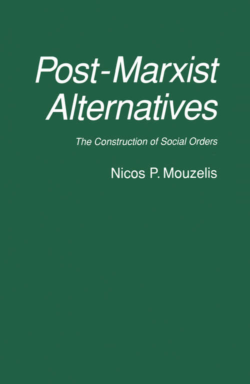 Book cover of Post-Marxist Alternatives: The Construction of Social Orders (1st ed. 1990)