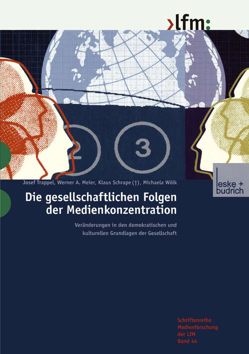 Book cover of Die gesellschaftlichen Folgen der Medienkonzentration: Veränderungen in den demokratischen und kulturellen Grundlagen der Gesellschaft (2002)