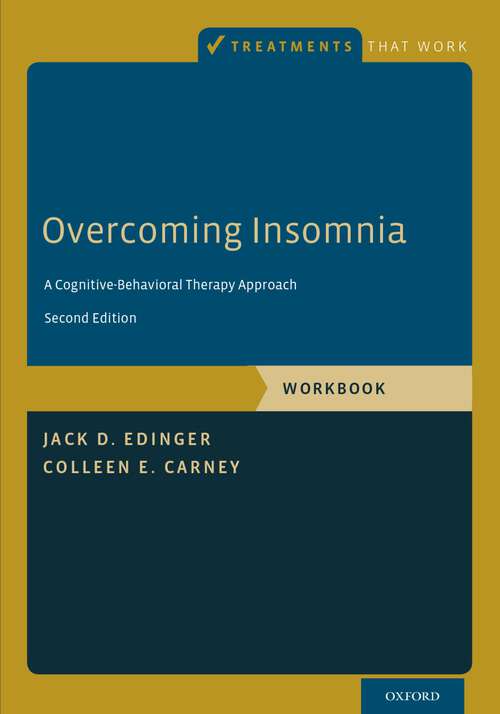 Book cover of Overcoming Insomnia: A Cognitive-Behavioral Therapy Approach, Workbook (2) (Treatments That Work)