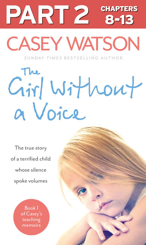 Book cover of The Girl Without a Voice: The True Story Of A Terrified Child Whose Silence Spoke Volumes (ePub edition)