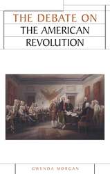 Book cover of The Debate On The American Revolution (Issues In Historiography Ser. (PDF))