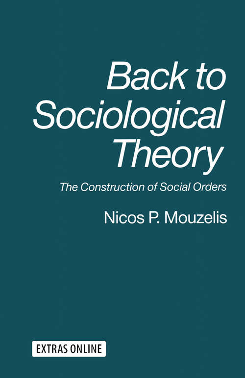 Book cover of Back to Sociological Theory: The Construction of Social Orders (1st ed. 1991)