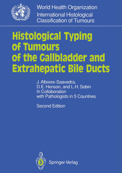Book cover of Histological Typing of Tumours of the Gallbladder and Extrahepatic Bile Ducts (2nd ed. 1991) (WHO. World Health Organization. International Histological Classification of Tumours)