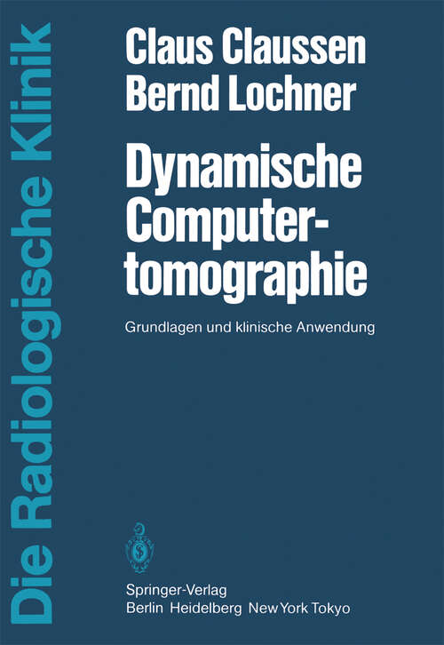 Book cover of Dynamische Computertomographie: Grundlagen und klinische Anwendung (1983) (Die Radiologische Klinik)