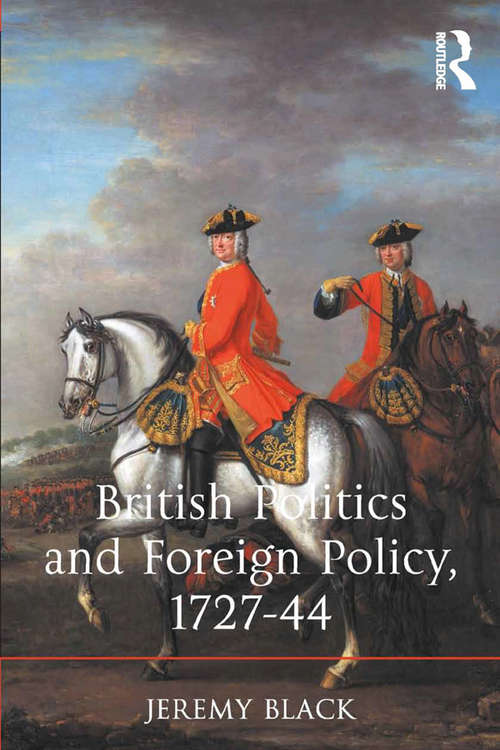 Book cover of British Politics and Foreign Policy, 1727-44