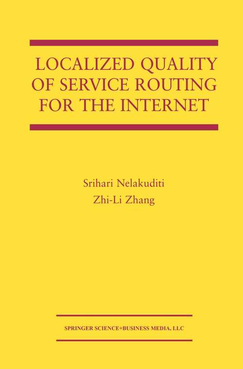 Book cover of Localized Quality of Service Routing for the Internet (2003) (The Springer International Series in Engineering and Computer Science #739)