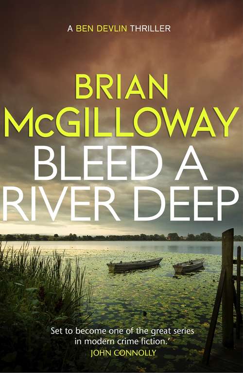 Book cover of Bleed a River Deep: Buried secrets are unearthed in this gripping crime novel (2) (Ben Devlin #3)