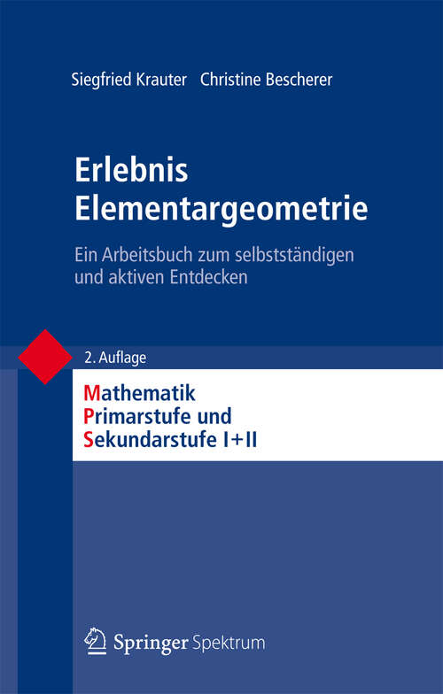 Book cover of Erlebnis Elementargeometrie: Ein Arbeitsbuch zum selbstständigen und aktiven Entdecken (2. Aufl. 2013) (Mathematik Primarstufe und Sekundarstufe I + II)