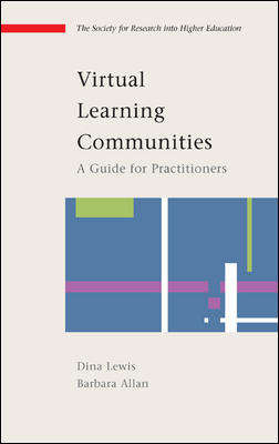 Book cover of Virtual Learning Communities (UK Higher Education OUP  Humanities & Social Sciences Higher Education OUP)