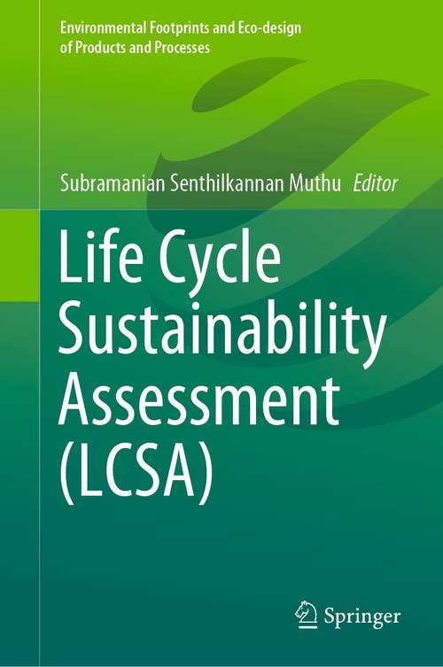 Book cover of Life Cycle Sustainability Assessment (1st ed. 2021) (Environmental Footprints and Eco-design of Products and Processes)
