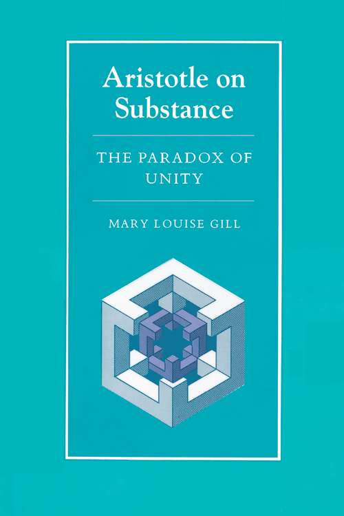 Book cover of Aristotle on Substance: The Paradox of Unity