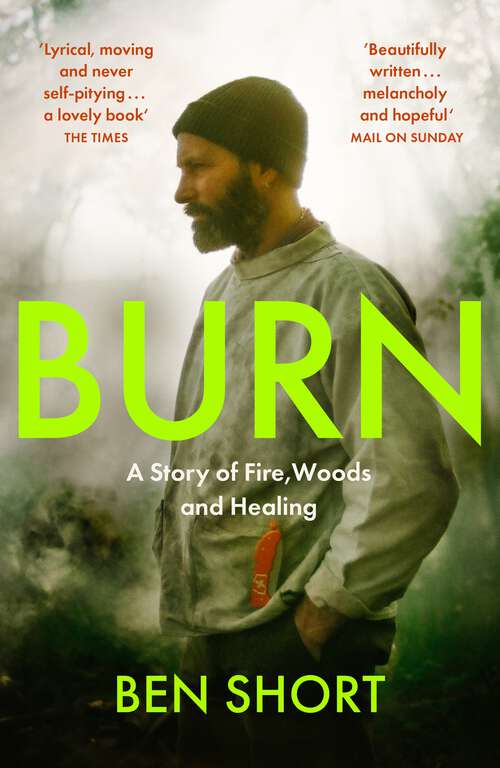 Book cover of Burn: A Story of Fire, Woods and Healing