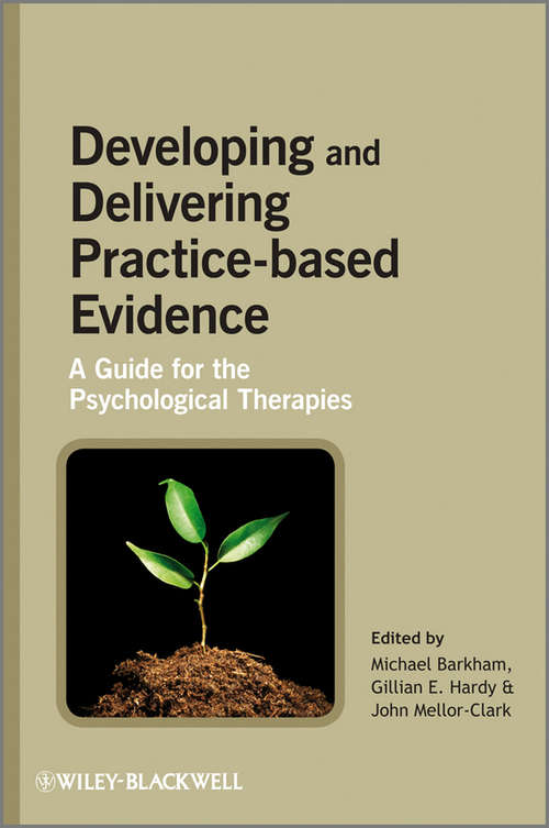 Book cover of Developing and Delivering Practice-Based Evidence: A Guide for the Psychological Therapies