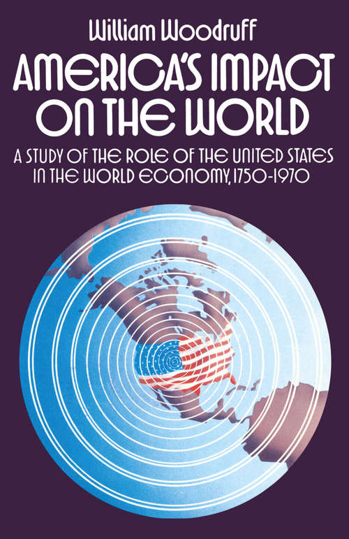 Book cover of America's Impact on the World (pdf): A Study of the Role of the United States in the World Economy,1750-1970 (1st ed. 1975)