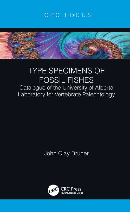 Book cover of Type Specimens of Fossil Fishes: Catalogue of the University of Alberta Laboratory for Vertebrate Paleontology