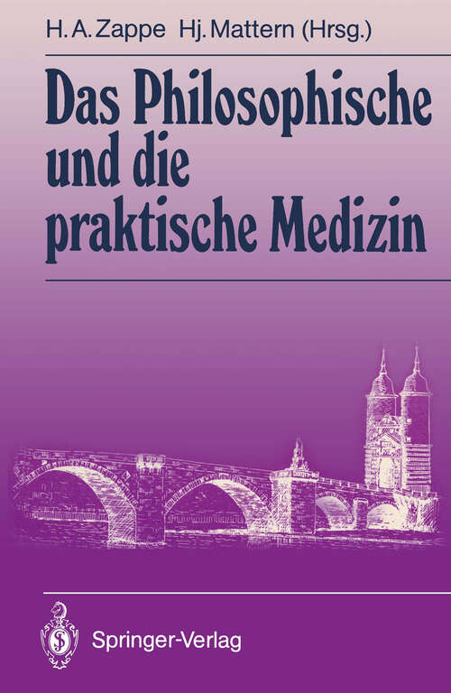 Book cover of Das Philosophische und die praktische Medizin (1990) (Brücken von der Psychosomatik zur Allgemeinmedizin)