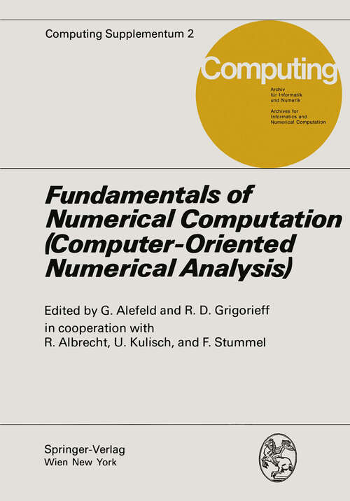 Book cover of Fundamentals of Numerical Computation (Computer-Oriented Numerical Analysis): (Computer-Orientated Numerical Analysis) (1980) (Computing Supplementa #2)
