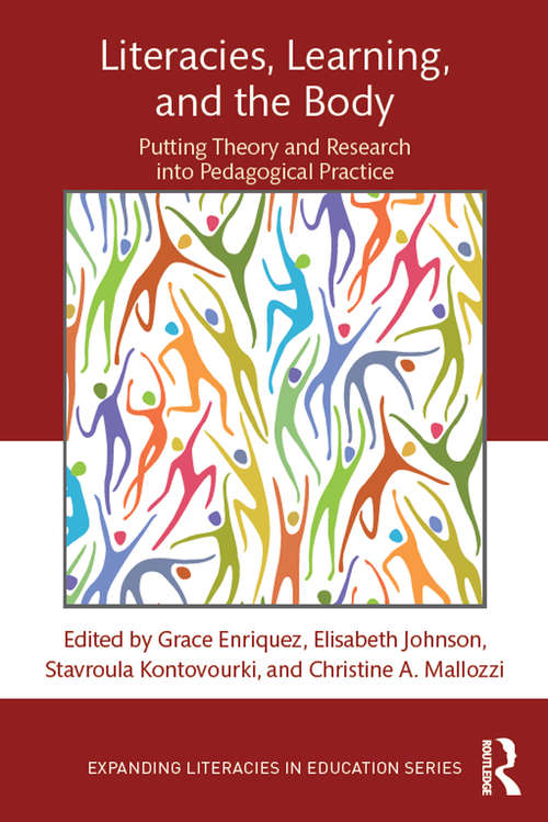 Book cover of Literacies, Learning, and the Body: Putting Theory and Research into Pedagogical Practice (Expanding Literacies in Education)