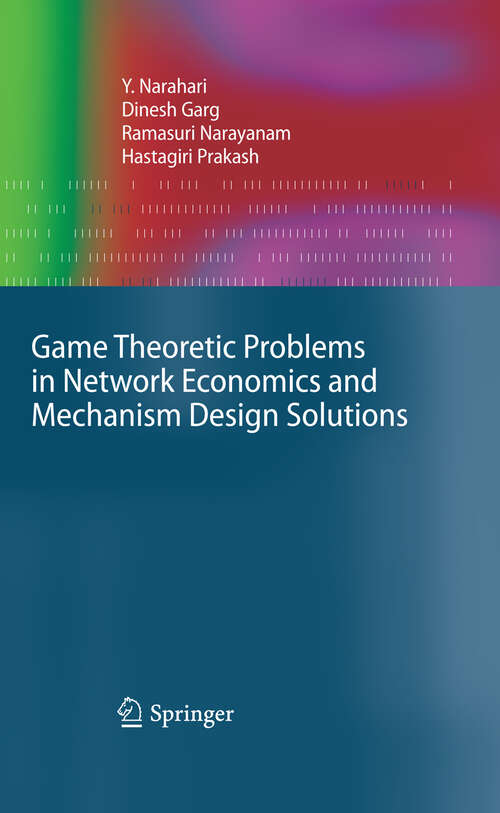 Book cover of Game Theoretic Problems in Network Economics and Mechanism Design Solutions (2009) (Advanced Information and Knowledge Processing)
