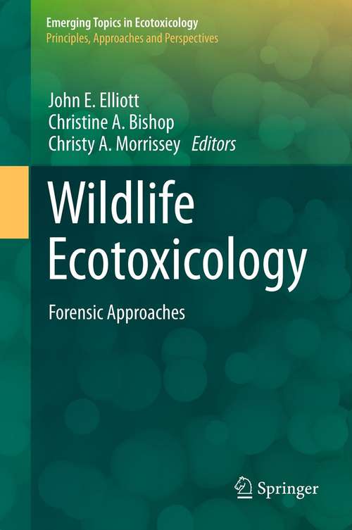 Book cover of Wildlife Ecotoxicology: Forensic Approaches (2011) (Emerging Topics in Ecotoxicology)