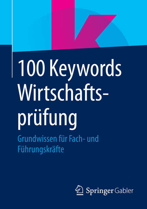 Book cover of 100 Keywords Wirtschaftsprüfung: Grundwissen für Fach- und Führungskräfte (2015)
