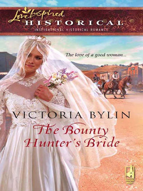 Book cover of The Bounty Hunter's Bride: The Bounty Hunter's Bride Legacy Of Secrets (ePub First edition) (Mills And Boon Historical Ser.)