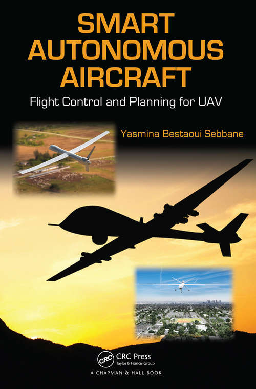 Book cover of Smart Autonomous Aircraft: Flight Control and Planning for UAV