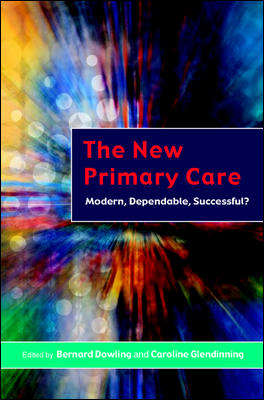 Book cover of The New Primary Care (UK Higher Education OUP  Humanities & Social Sciences Health & Social Welfare)