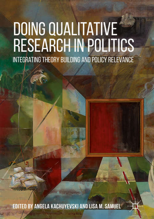 Book cover of Doing Qualitative Research in Politics: Integrating Theory Building and Policy Relevance