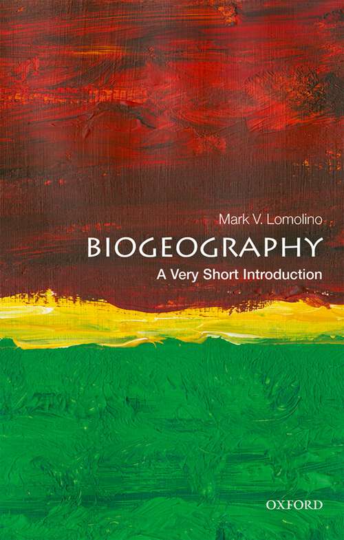Book cover of Biogeography: A Very Short Introduction (Very Short Introductions)