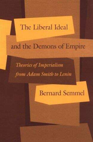Book cover of The Liberal Ideal And The Demons Of Empire: Theories Of Imperialism From Adam Smith To Lenin