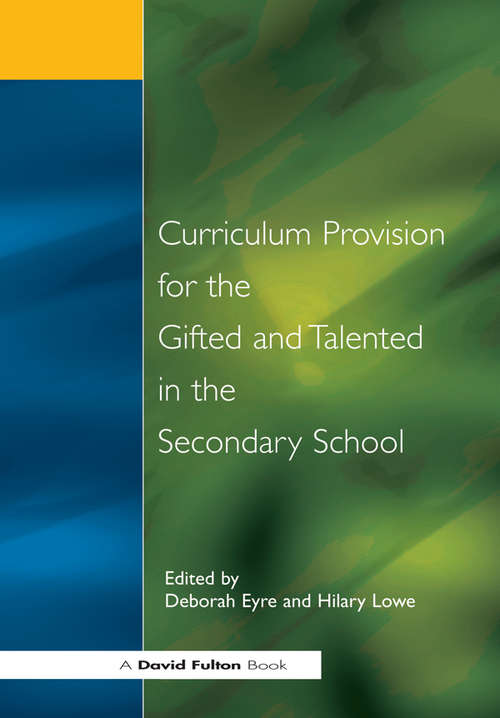 Book cover of Curriculum Provision for the Gifted and Talented in the Secondary School (Nace/fulton Ser.)