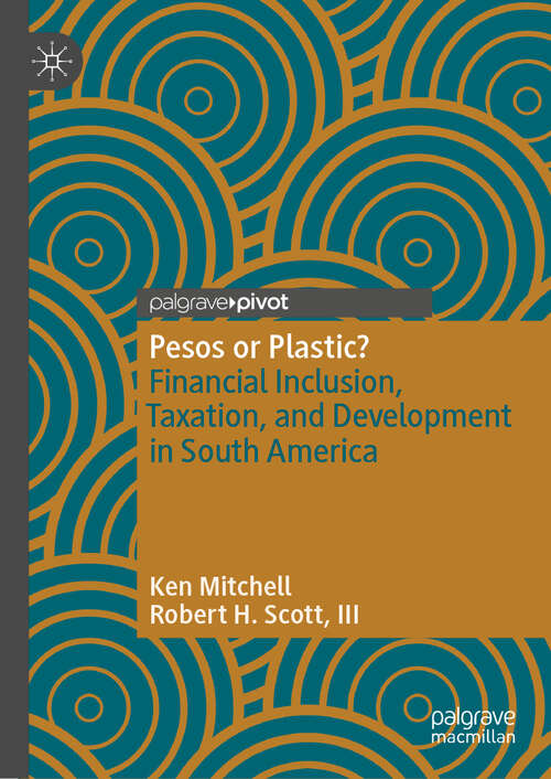 Book cover of Pesos or Plastic?: Financial Inclusion, Taxation, and Development in South America (1st ed. 2019)