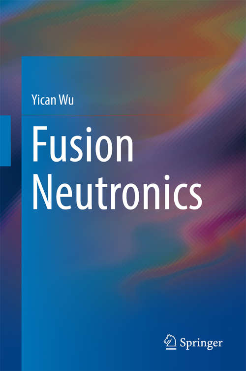 Book cover of Fusion Neutronics (Springer Tracts in Modern Physics #271)