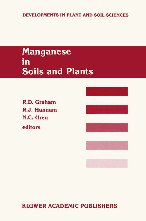 Book cover of Manganese in Soils and Plants: Proceedings of the International Symposium on ‘Manganese in Soils and Plants’ held at the Waite Agricultural Research Institute, The University of Adelaide, Glen Osmond, South Australia, August 22–26, 1988 as an Australian Bicentennial Event (1988) (Developments in Plant and Soil Sciences #33)
