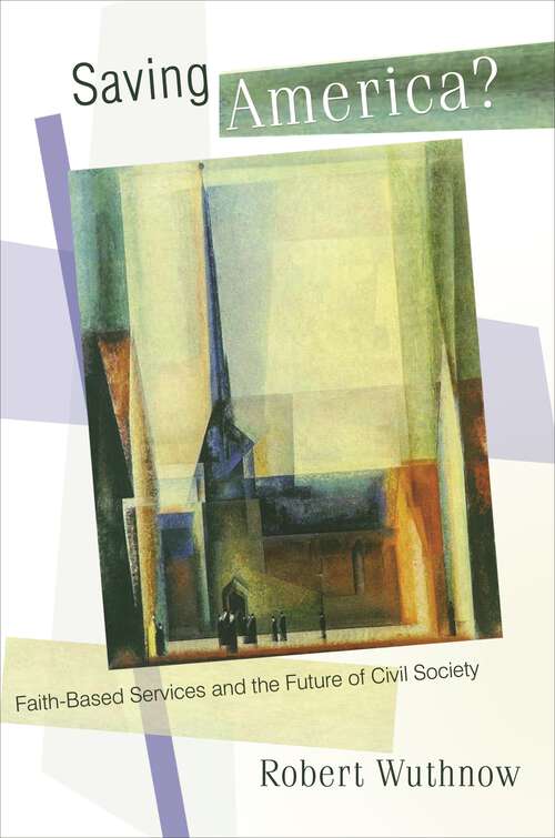Book cover of Saving America?: Faith-Based Services and the Future of Civil Society