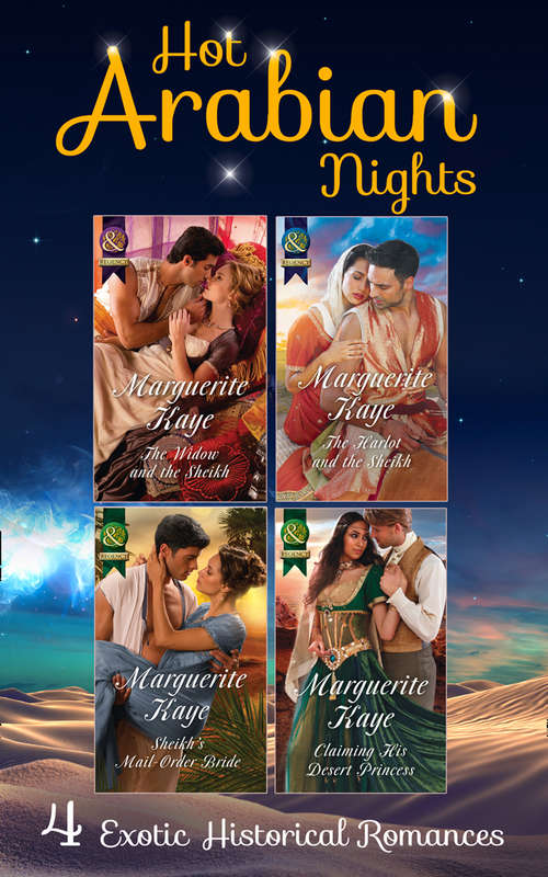 Book cover of Hot Arabian Nights: The Widow And The Sheikh (hot Arabian Nights, Book 1) / Sheikh's Mail-order Bride (hot Arabian Nights, Book 2) / The Harlot And The Sheikh (hot Arabian Nights, Book 3) / Claiming His Desert Princess (hot Arabian Nights, Book 4) (ePub edition) (Mills And Boon E-book Collections #1)