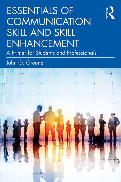 Book cover of Essentials of Communication Skill and Skill Enhancement: A Primer for Students and Professionals