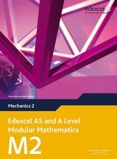 Book cover of Edexcel AS and A Level Modular Mathematics - Mechanics 2 (PDF)