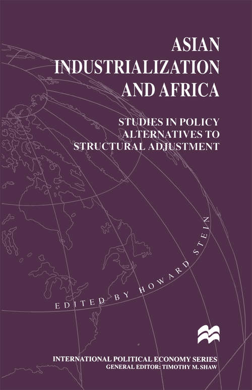 Book cover of Asian Industrialization and Africa: Studies in Policy Alternatives to Structural Adjustment (1st ed. 1995) (International Political Economy Series)