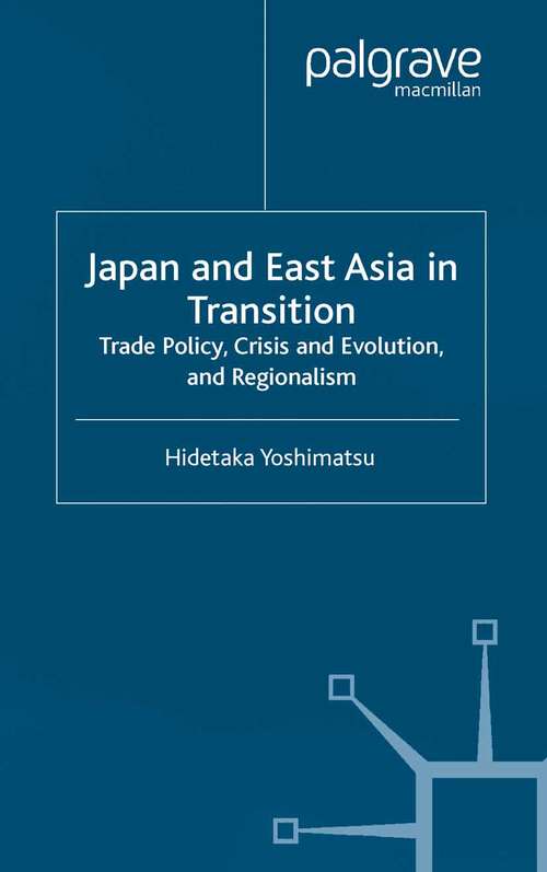 Book cover of Japan and East Asia in Transition: Trade Policy, Crisis and Evolution, and Regionalism (2003)