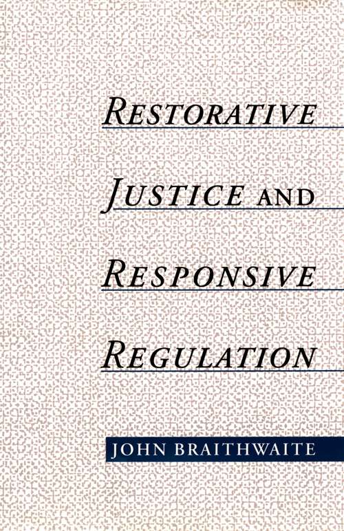 Book cover of Restorative Justice And Responsive Regulation (Studies In Crime And Public Policy Ser.)