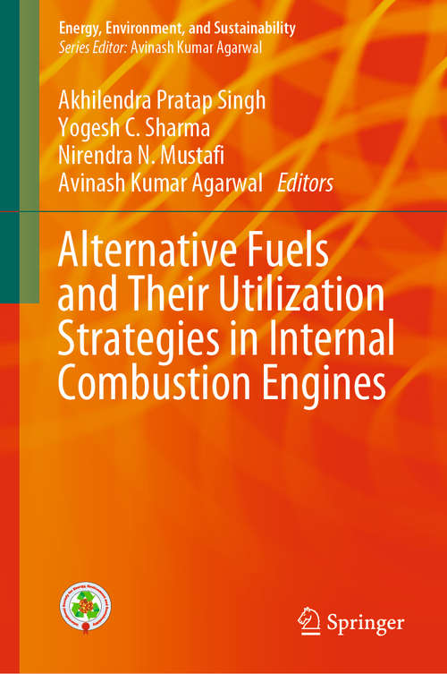 Book cover of Alternative Fuels and Their Utilization Strategies in Internal Combustion Engines (1st ed. 2020) (Energy, Environment, and Sustainability)