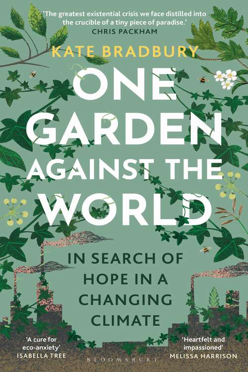 Book cover of One Garden Against the World: In Search of Hope in a Changing Climate