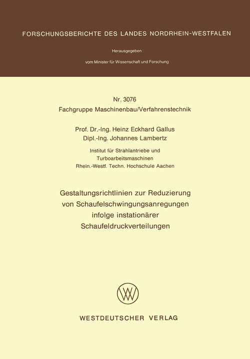 Book cover of Gestaltungsrichtlinien zur Reduzierung von Schaufelschwingungsanregungen infolge instationärer Schaufeldruckverteilungen (1981) (Forschungsberichte des Landes Nordrhein-Westfalen #3076)