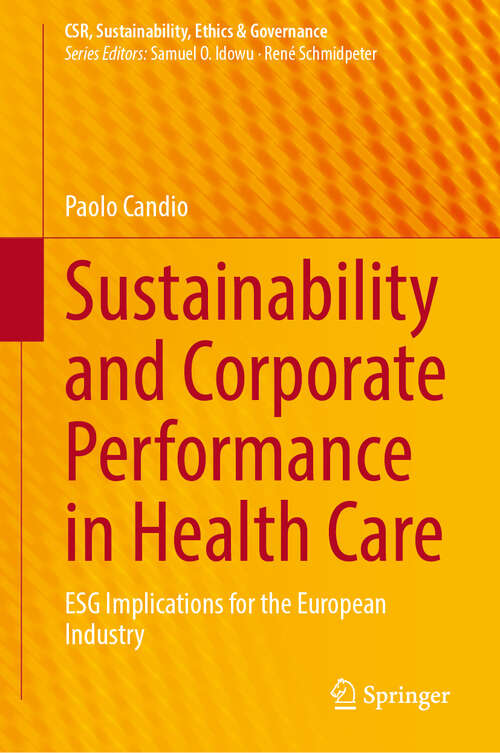 Book cover of Sustainability and Corporate Performance in Health Care: ESG Implications for the European Industry (2024) (CSR, Sustainability, Ethics & Governance)