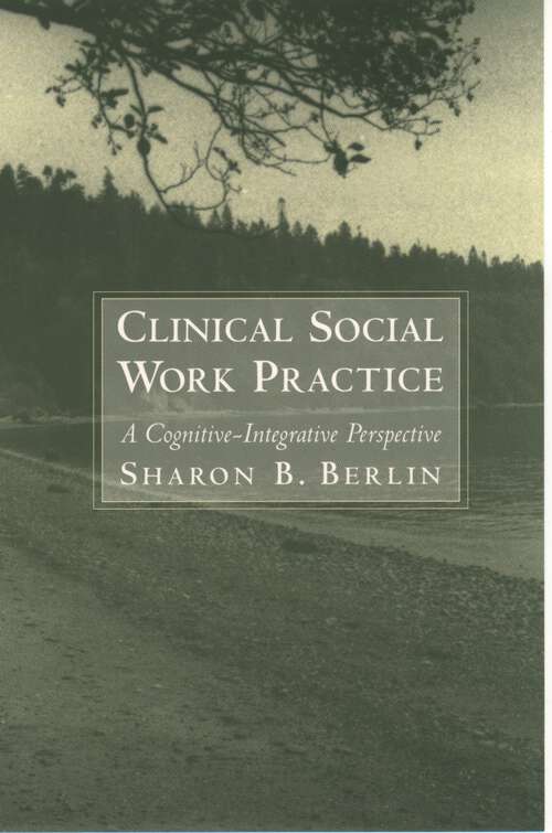 Book cover of Clinical Social Work Practice: A Cognitive-Integrative Perspective