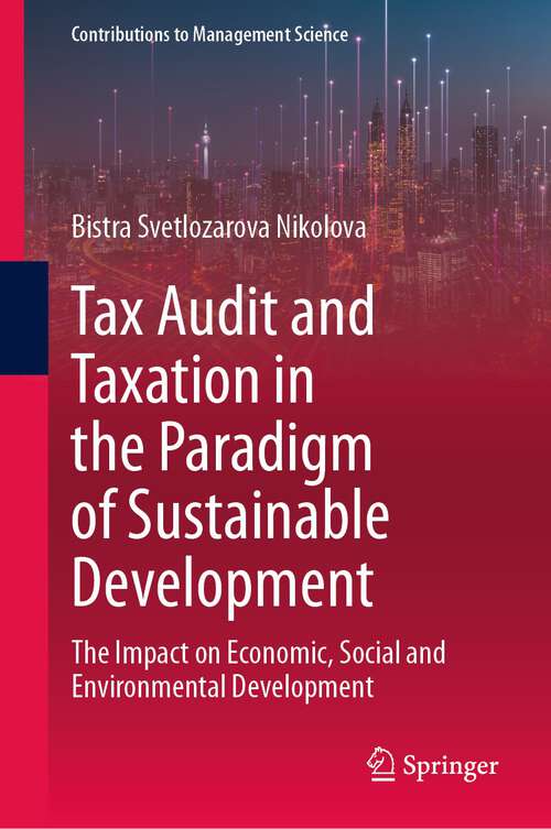 Book cover of Tax Audit and Taxation in the Paradigm of Sustainable Development: The Impact on Economic, Social and Environmental Development (1st ed. 2023) (Contributions to Management Science)